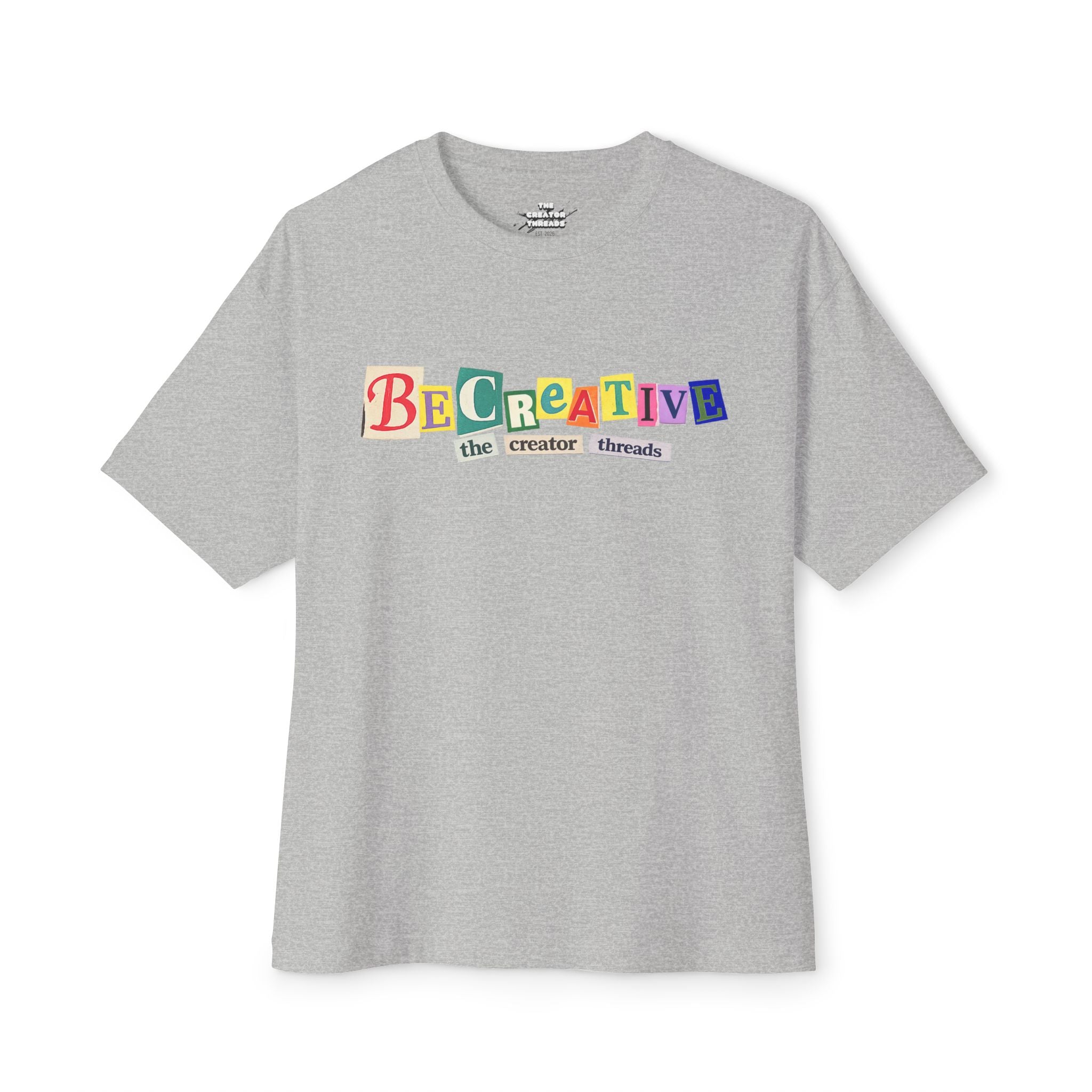 Be Creative Graphic Tee — Oversized Boxy Casual Shirt